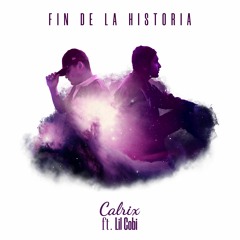 Calrix - Fin De La Historia (Feat. Lil Cobi)