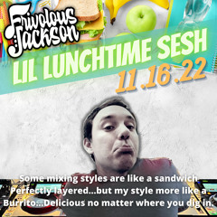 Lil Lunchtime Sesh 11-16-22