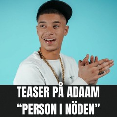 ADAAM - PERSON I NÖDEN (TEASER)