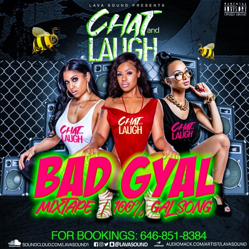 CHAT AND LAUGH (BAD GYAL MIXX) 100% GYAL SONG