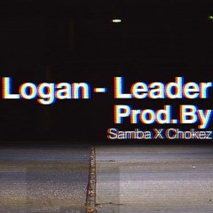 logan - leader (samba x chokez rmx)