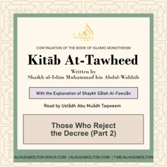 Kitāb At-Tawheed: Those Who Reject the Decree (Part 2)