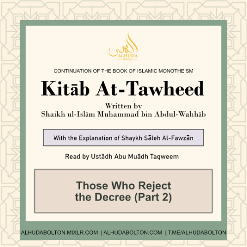 Kitāb At-Tawheed: Those Who Reject the Decree (Part 2)