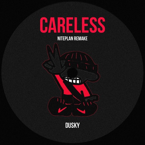 Dusky - Careless (Niteplan Remake) [BANDCAMP]