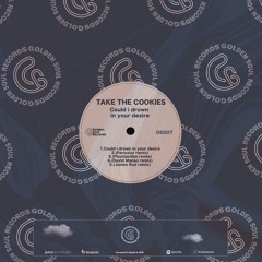 Take the Cookies-Could i drown in your desire (James Rod epic cosmic Rmx)PREV