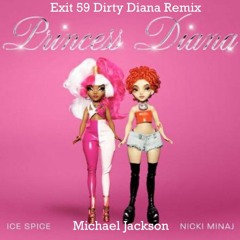 Princess Diana-Ice Spice, Nicki Minaj, Michael Jackson (Exit 59 Dirty Diana Remix)
