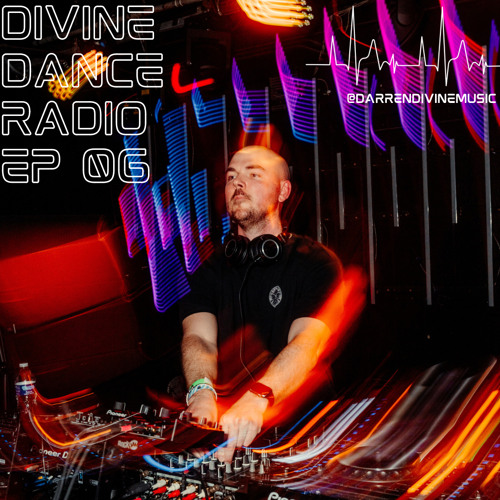 DIVINE DANCE RADIO EP 06 (Opening for Joel Corry 3-9-24 Magic Stick DETROIT MI US)