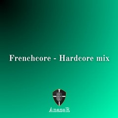 Frenchcore & Hardcore Mix - Anazer