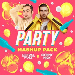 Michael Pugz & Skinny Nick Party Mashup Pack! (Free Download!!)