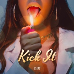 Chae ~ Kick It [Prod Joe Challen]