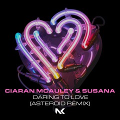 Ciaran McAuley & Susana - Daring To Love (Asteroid Remix) TEASER