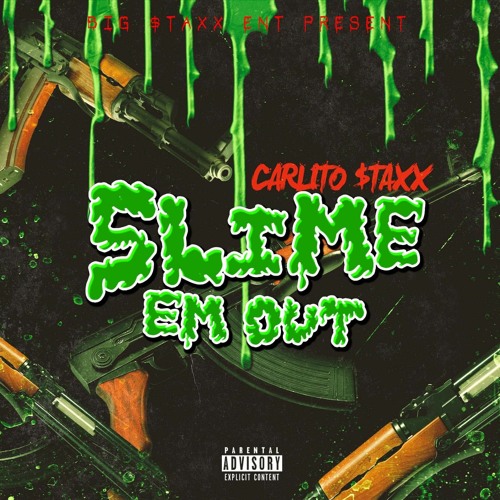 Slime Out Rapper Stream Slime em Out by Carlito Staxx | Listen online for free on SoundCloud