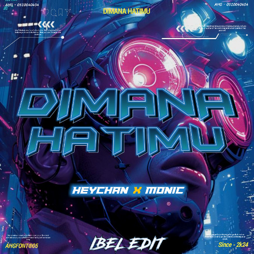Dimana Hatimu ( Ibel Edit x Heychan x Monic ) #SUPERDUPERRR