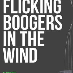 Audiobook⚡ Flicking Boogers in the Wind