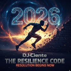The Resilience Code: Resolution begins now - DJ Ciente