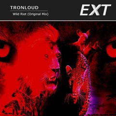 TronLoud - Wild Riot (Extended Mix)