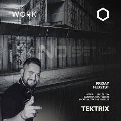 Noisetalgia - Tektrix Warm Up Set - WORK Warehouse 2/21/25