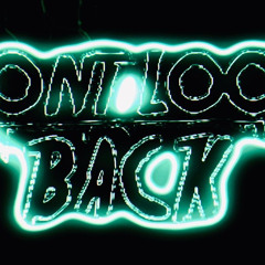 DONT LOOK BACK(PROD.ishimura)