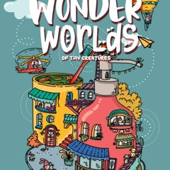 PDF/READ Wonder Worlds Of Tiny Creatures, Adult Coloring Book For Relaxation: De
