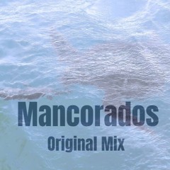 Mancorados (Original Mix)