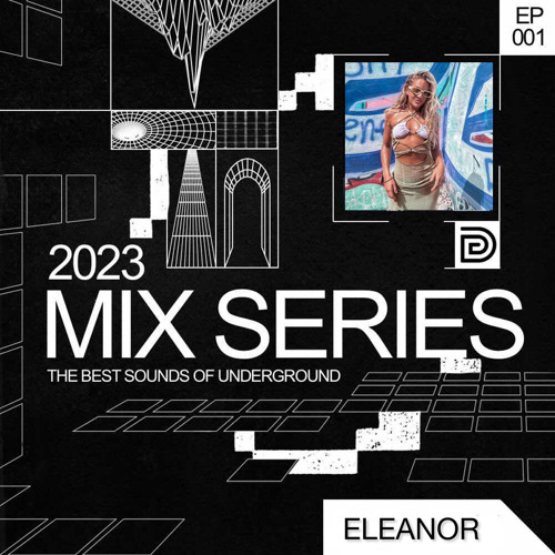 EP004 - ELEANOR - THE 2023 MIX SERIES