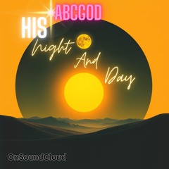 HIS NIGHT AND DAY
