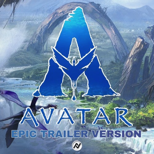 Stream Avatar 2 Theme | Beautiful & Magic Epic Music | Epic Trailer ...