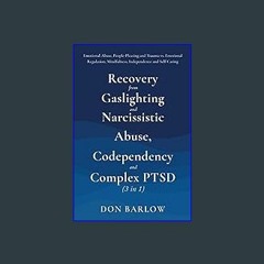 #^Download ✨ Recovery from Gaslighting & Narcissistic Abuse, Codependency & Complex PTSD (3 in 1):