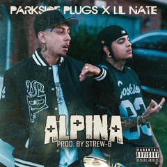 Parkside Plugs x Lil Nate - Alpina (Prod. Strew-B)