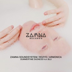Armonica, Zamna Soundsystem, ROZYO - Summertime Sadness Feat. Blu (Original Mix) [Zamna Records]