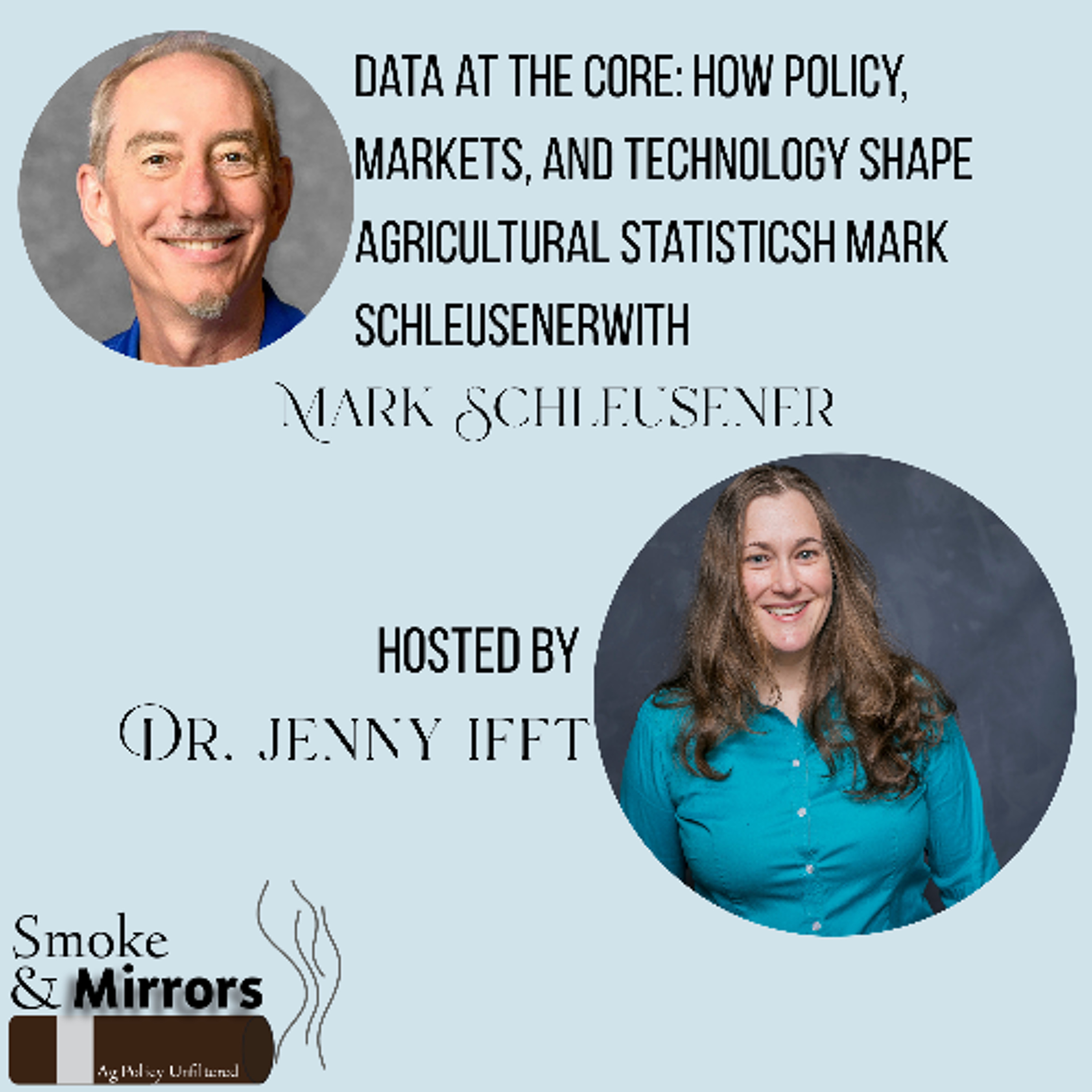 Data at the Core: How Policy, Markets, and Technology Shape Agricultural Statistics | Mark Schleusener episode artwork