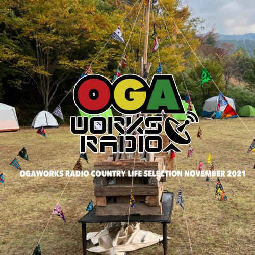 OGAWORKS RADIO COUNTRY LIFE ft.ONEDER NOVEMBER 2021