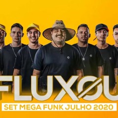 FLUXOU - SET MEGA FUNK JULHO 2020