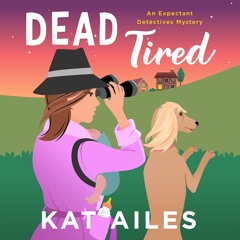 Dead Tired by Kat Ailes, audiobook excerpt