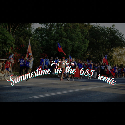 Summertime in the 685 remix - JMT Remix