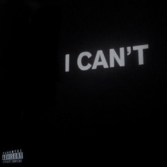 I CAN'T (prod Mystro)