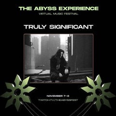 Truly Significant - The Abyss Experience: Fall Edition