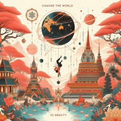 Change The World vs Gravity