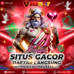 DAFTAR BOSPLAY AGEN SITUS SLOT GACOR 2026 AMAN DAN TERPERCAYA