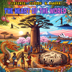 Sixsense, Cloud6, Ambra - The Heart Of The World  ( 2025 )