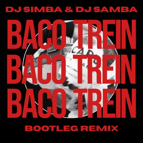 Bacotrein (Dj Simba & Dj Samba Bootleg) [Free DL]