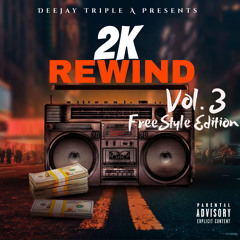 Deejay Tripple A - 2K REWIND VOL.3 (Freestyle Edition)Mixtape