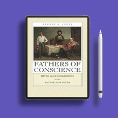 Fathers of Conscience: Mixed-Race Inheritance in the Antebellum South (Studies in the Legal His