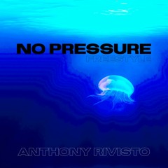 Anthony Rivisto - NO PRESSURE | freestyle