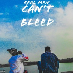 Real Men Can't Bleed