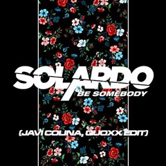 ¡¡ FREE DOWNLOAD !! Solardo - Be Somebody (JAVI COLINA, QUOXX EDIT)