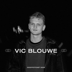 DOOFPOTCAST w/ VIC BLOUWE