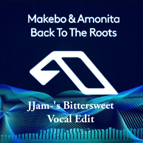 Makebo & Amonita - Back To The Roots - J-Jam's Vocal Edit