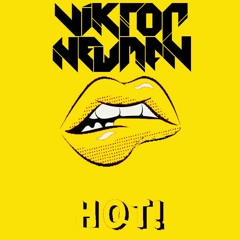 Viktor Newman - Hot (Original Mix) (DOWNLOAD IN THE BUY BUTTON!)
