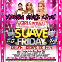 GIRLS POWA SUAVE FRIDAY 26TH NOV 2021
